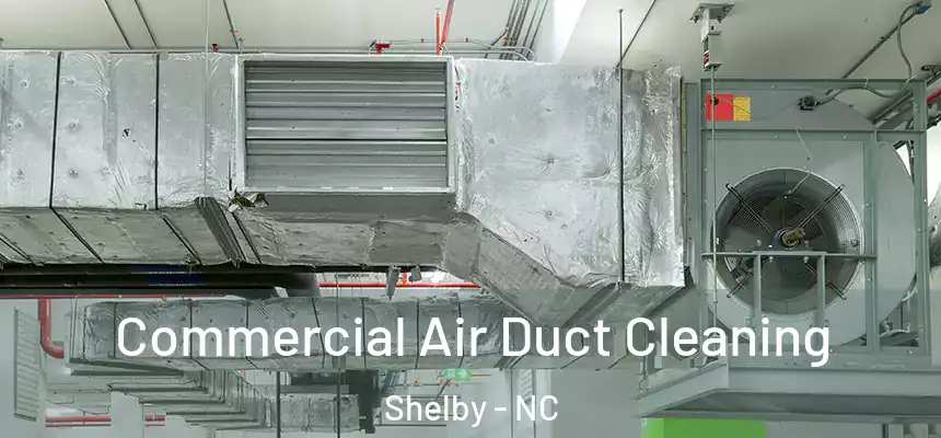  Commercial Air Duct Cleaning Shelby - NC