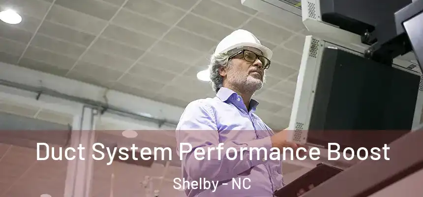  Duct System Performance Boost Shelby - NC