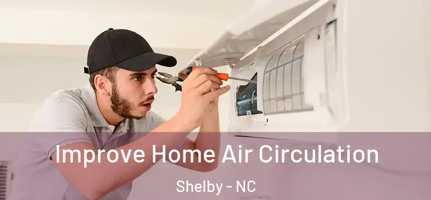  Improve Home Air Circulation Shelby - NC